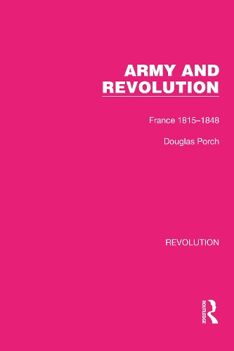 Army and Revolution: France 1815-1848.