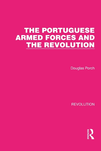 The Portuguese Armed Forces and the Revolution.