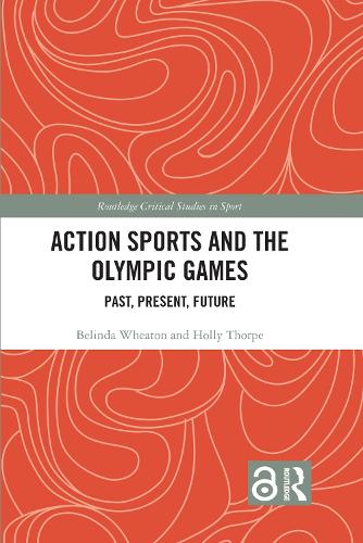Action Sports and the Olympic Games: Past, Present, Future.