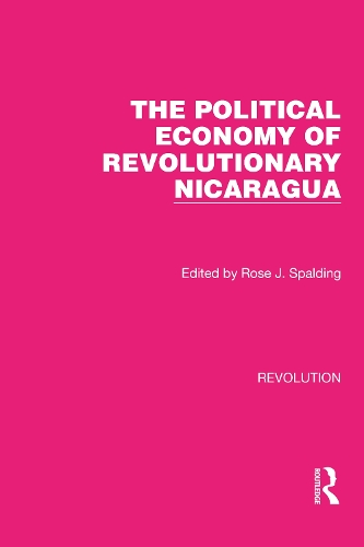 The Political Economy of Revolutionary Nicaragua.