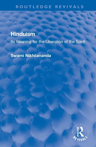 Hinduism: Its Meaning for the Liberation of the Spirit.