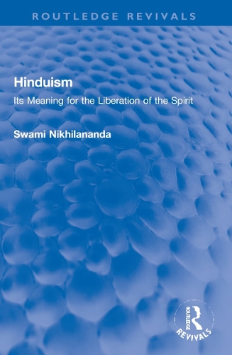 Hinduism: Its Meaning for the Liberation of the Spirit.