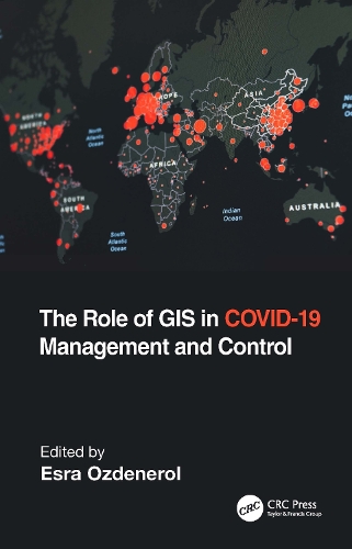 The Role of GIS in Covid-19 Management and Control.