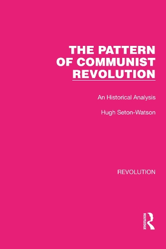 The Pattern of Communist Revolution: An Historical Analysis.