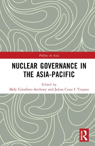 Nuclear Governance in the Asia-Pacific.