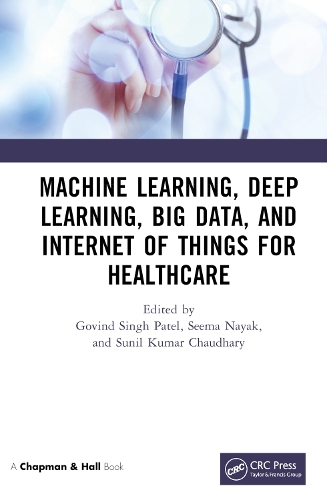 Machine Learning, Deep Learning, Big Data, and Internet of Things for Healthcare.