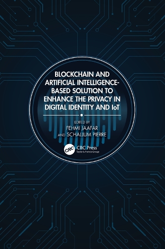 Blockchain and Artificial Intelligence-Based Solution to Enhance the Privacy in Digital Identity and IoT.