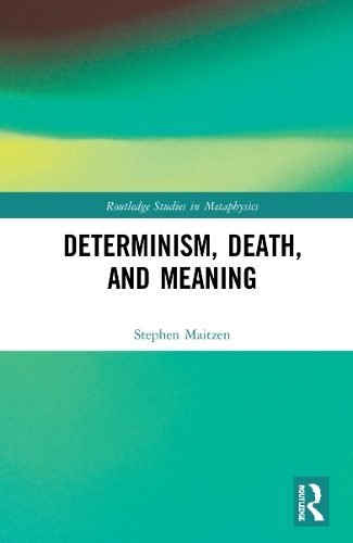 Determinism, Death, and Meaning.