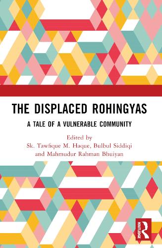 The Displaced Rohingyas: A Tale of a Vulnerable Community.