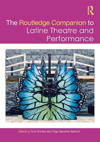 The Routledge Companion to Latine Theatre and Performance.