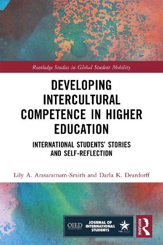 Developing Intercultural Competence in Higher Education: International Students' Stories and Self-Reflection.