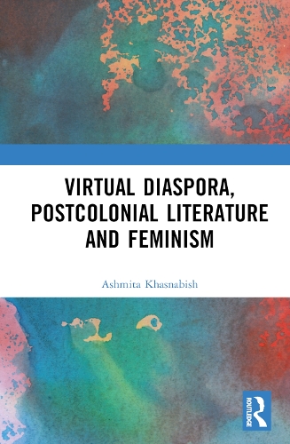 Virtual Diaspora, Postcolonial Literature and Feminism.
