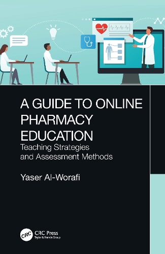 A Guide to Online Pharmacy Education: Teaching Strategies and Assessment Methods.
