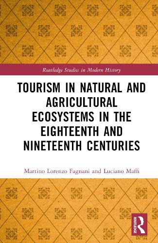 Tourism in Natural and Agricultural Ecosystems in the Eighteenth and Nineteenth Centuries.
