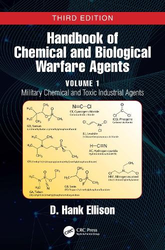 Handbook of Chemical and Biological Warfare Agents, Volume 1: Military Chemical and Toxic Industrial Agents. 3rd edition