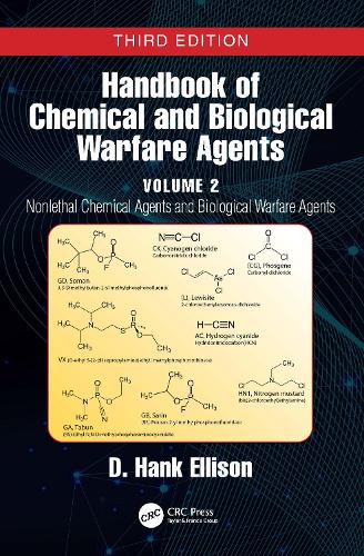 Handbook of Chemical and Biological Warfare Agents, Volume 2: Nonlethal Chemical Agents and Biological Warfare Agents. 3rd edition