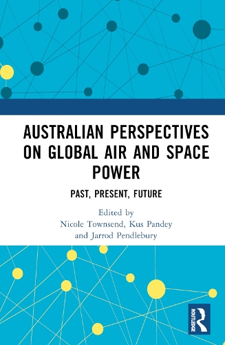 Australian Perspectives on Global Air and Space Power