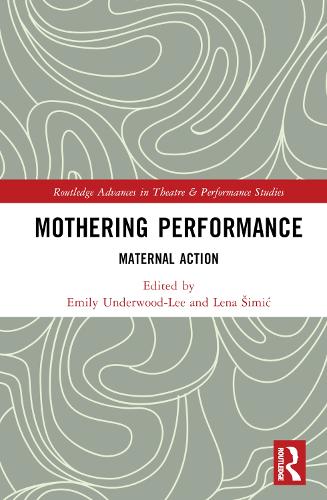 Mothering Performance: Maternal Action.