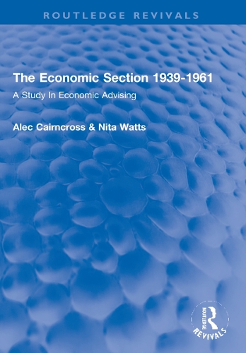 The Economic Section 1939-1961: A Study In Economic Advising.