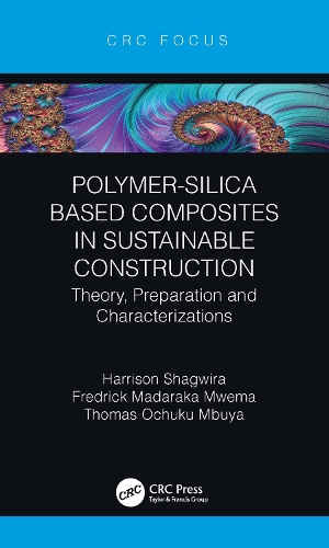Polymer-Silica Based Composites in Sustainable Construction: Theory, Preparation and Characterizations.