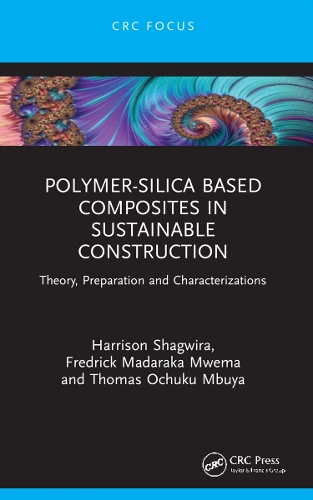 Polymer-Silica Based Composites in Sustainable Construction: Theory, Preparation and Characterizations.