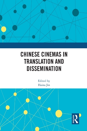 Chinese Cinemas in Translation and Dissemination.