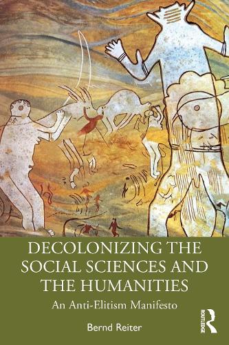 Decolonizing the Social Sciences and the Humanities: An Anti-Elitism Manifesto.
