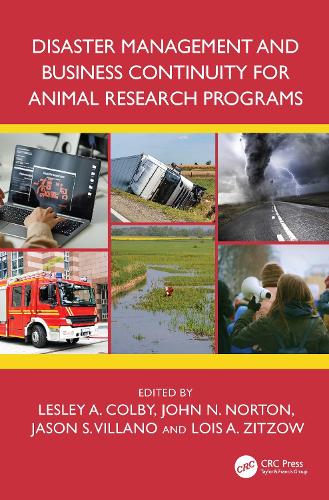Disaster Management and Business Continuity for Animal Research Programs.