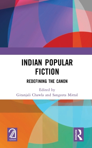 Indian Popular Fiction: Redefining the Canon.