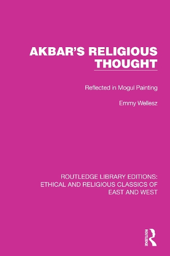 Akbar's Religious Thought: Reflected in Mogul Painting.