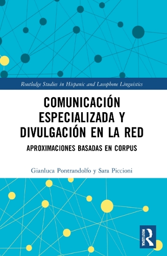 Comunicacion especializada y divulgacion en la red: aproximaciones basadas en corpus.