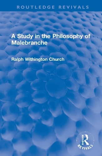 A Study in the Philosophy of Malebranche.
