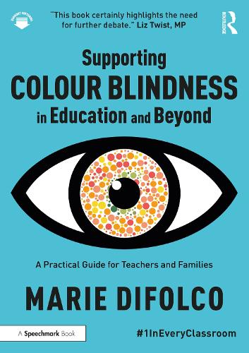 Supporting Colour Blindness in Education and Beyond: A Practical Guide for Teachers and Families.