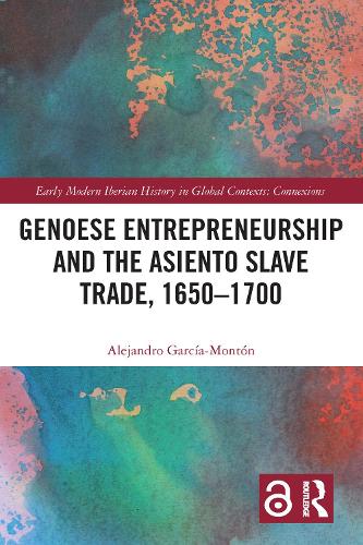 Genoese Entrepreneurship and the Asiento Slave Trade, 1650-1700.
