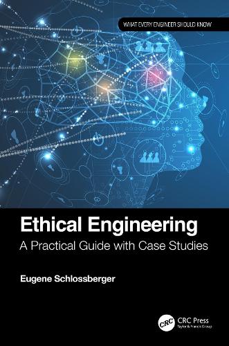 Ethical Engineering: A Practical Guide with Case Studies.