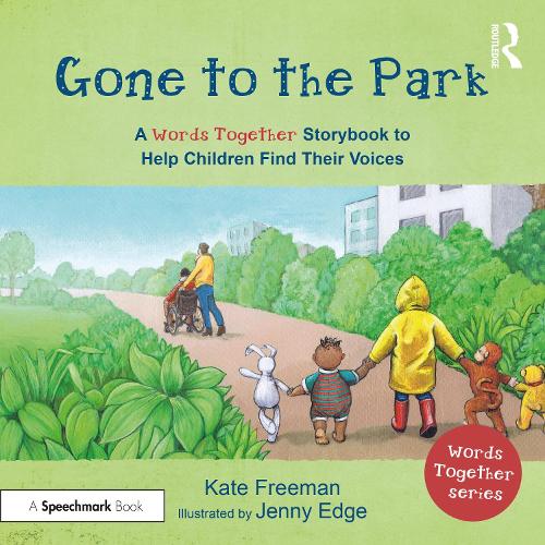 Gone to the Park: A 'Words Together' Storybook to Help Children Find Their Voices.