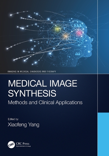 Medical Image Synthesis: Methods and Clinical Applications.
