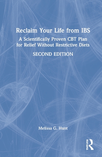 Reclaim Your Life from IBS: A Scientifically Proven CBT Plan for Relief Without Restrictive Diets. 2nd edition