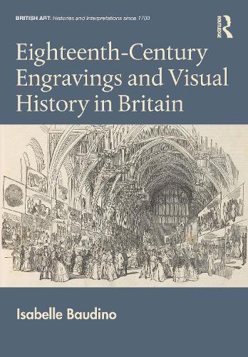 Eighteenth-Century Engravings and Visual History in Britain.