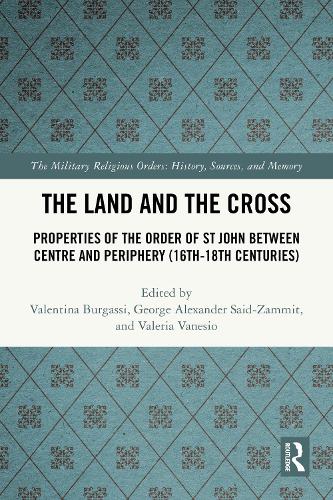 The Land and the Cross: Properties of the Order of St John between Centre and Periphery (16th-18th centuries).