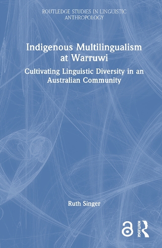 Indigenous Multilingualism at Warruwi: Cultivating Linguistic Diversity in an Australian Community.