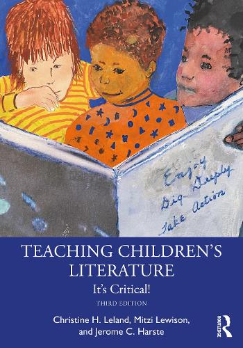 Teaching Children's Literature: It's Critical!. 3rd edition
