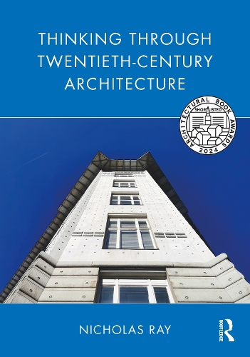 Thinking Through Twentieth-Century Architecture.