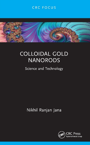 Colloidal Gold Nanorods: Science and Technology.
