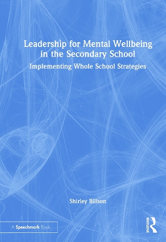 Leadership for Mental Wellbeing in the Secondary School