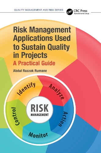 Risk Management Applications Used to Sustain Quality in Projects: A Practical Guide.