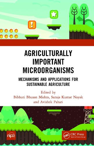 Agriculturally Important Microorganisms: Mechanisms and Applications for Sustainable Agriculture.
