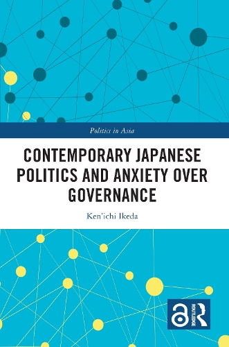 Contemporary Japanese Politics and Anxiety Over Governance.