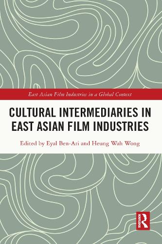 Cultural Intermediaries in East Asian Film Industries.