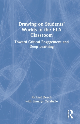 Drawing on Students' Worlds in the ELA Classroom: Toward Critical Engagement and Deep Learning.